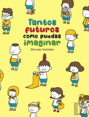 Tantos Futuros Como Puedas Imaginar