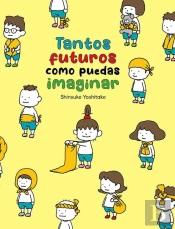 Tantos Futuros Como Puedas Imaginar