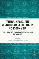 Tantra, Magic, And Vernacular Religions In Monsoon Asia