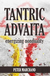 Tantric Advaita - Energizing Nonduality