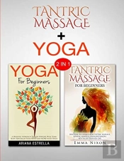 Tantric Massage & Yoga: 2 In 1 Bundle -