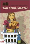 Tão Cedo, Marta!