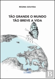 Tão Grande o Mundo - Tão Breve a Vida