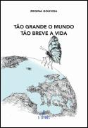 Tão Grande o Mundo - Tão Breve a Vida