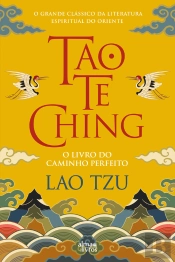 Tao Te Ching - O Livro Do Caminho Perfeito
