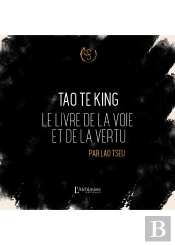 Tao Te King : Le Livre De La Voie Et De La Vertu