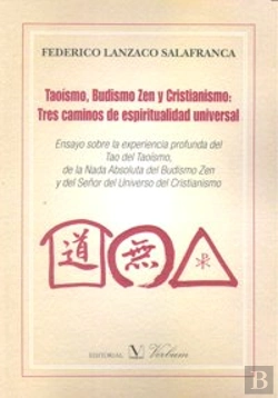 Bertrand.pt - Taoísmo, Budismo Zen Y Cristianismo. Tres Caminos De Espiritualidad Universal