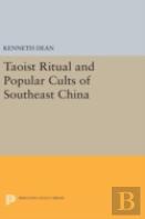 Taoist Ritual And Popular Cults Of Southeast China
