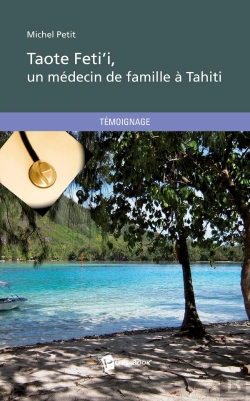 Bertrand.pt - Taote Feti'I, Un Médecin De Famille À Tahiti