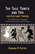 Tap Talk, Tidbits, And Tips For Dilettante Tappers