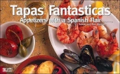 Tapas Fantasticas: Appetizers With A Spanish Flair