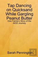 Tapdancing On Quicksand While Gargling Peanut Butter
