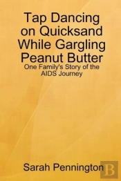 Tapdancing On Quicksand While Gargling Peanut Butter