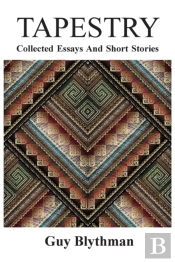 Tapestry: Collected Essays And Short Stories