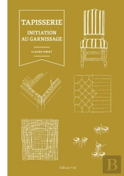 Tapisserie : Initiation Au Garnissage