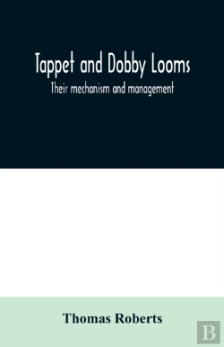 Bertrand.pt - Tappet And Dobby Looms : Their Mechanism