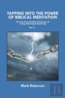Tapping Into The Power Of Biblical Meditation (Vol. 2)