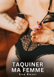 Taquiner Ma Femme - Nouvelles Erotiques De Sexe Ta