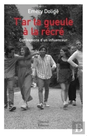 T'Ar Ta Ta Gueule À La Récré ; Confessions D'Un Influenceur