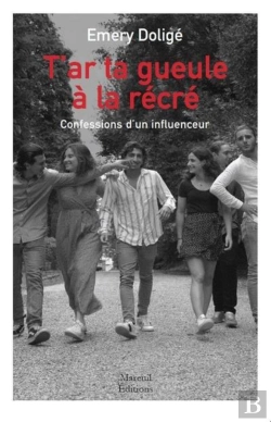 Bertrand.pt - T'Ar Ta Ta Gueule À La Récré ; Confessions D'Un Influenceur