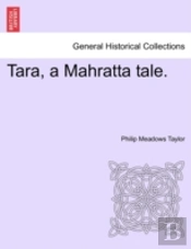 Tara, A Mahratta Tale.