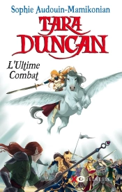Tara Duncan Tome 12 ; L'Ultime Combat