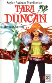 Tara Duncan Tome 7 ; Tara Duncan Et L'Invasion Fantôme