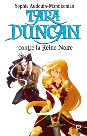Tara Duncan Tome 9 ; Tara Duncan Contre La Reine Noire