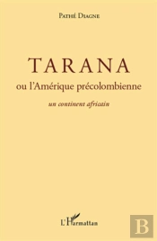 Tarana Ou L'Amérique Précolombienne ; Un Continent Africain