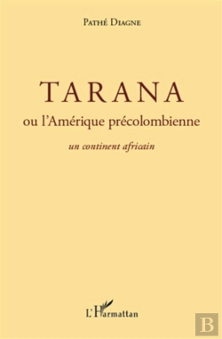 Bertrand.pt - Tarana Ou L'Amérique Précolombienne ; Un Continent Africain