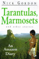Tarantulas, Marmosets And Other Stories