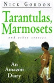 Tarantulas, Marmosets And Other Stories