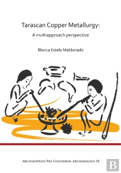Bertrand.pt - Tarascan Copper Metallurgy: A Multiapproach Perspective