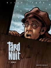 Tard Dans La Nuit Tome 1 ; La Révolte