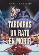 Tardaras Un Rato En Morir