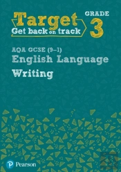Target Grade 3 Writing Aqa Gcse (9-1) English Language Workbook