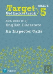 Target Grade 5 An Inspector Calls Aqa Gcse (9-1) Eng Lit Workbook