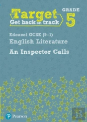 Target Grade 5 An Inspector Calls Edexcel Gcse (9-1) Eng Lit Workbook