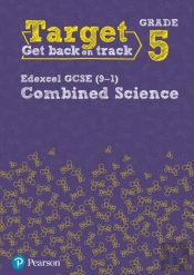 Target Grade 5 Edexcel Gcse (9-1) Combined Science Intervention Workbook