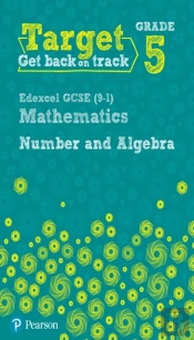 Target Grade 5 Edexcel Gcse (9-1) Mathematics Number And Algebra Workbook