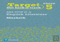 Target Grade 5 Macbeth Aqa Gcse (9-1) Eng Lit Workbook