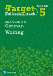 Target Grade 5 Writing Aqa Gcse (9-1) German Workbook