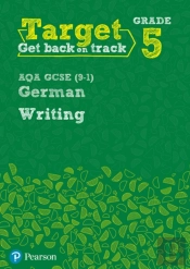Target Grade 5 Writing Aqa Gcse (9-1) German Workbook