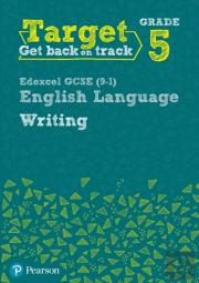 Target Grade 5 Writing Edexcel Gcse (9-1) English Language Workbook