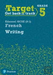 Target Grade 5 Writing Edexcel Gcse (9-1) French Workbook