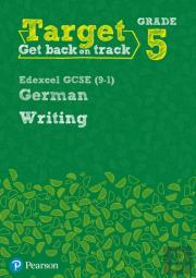 Target Grade 5 Writing Edexcel Gcse (9-1) German Workbook