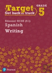 Target Grade 5 Writing Edexcel Gcse (9-1) Spanish Workbook