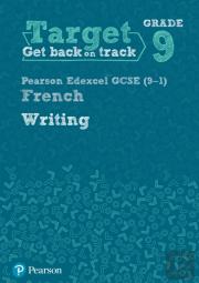 Target Grade 9 Writing Edexcel Gcse (9-1) French Workbook