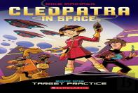 Target Practice: A Graphic Novel (Cleopatra In Space #1)