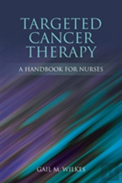 Targeted Cancer Therapy: A Handbook For Nurses
